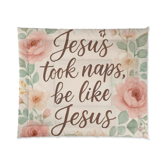 Women's Comforter - Jesus Took Naps - Be Like Jesus